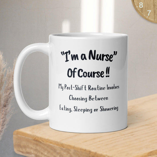 Nurse Mug Funny TikTok Viral "Of Course" Coffee Mug Nurse Appreciation Gift