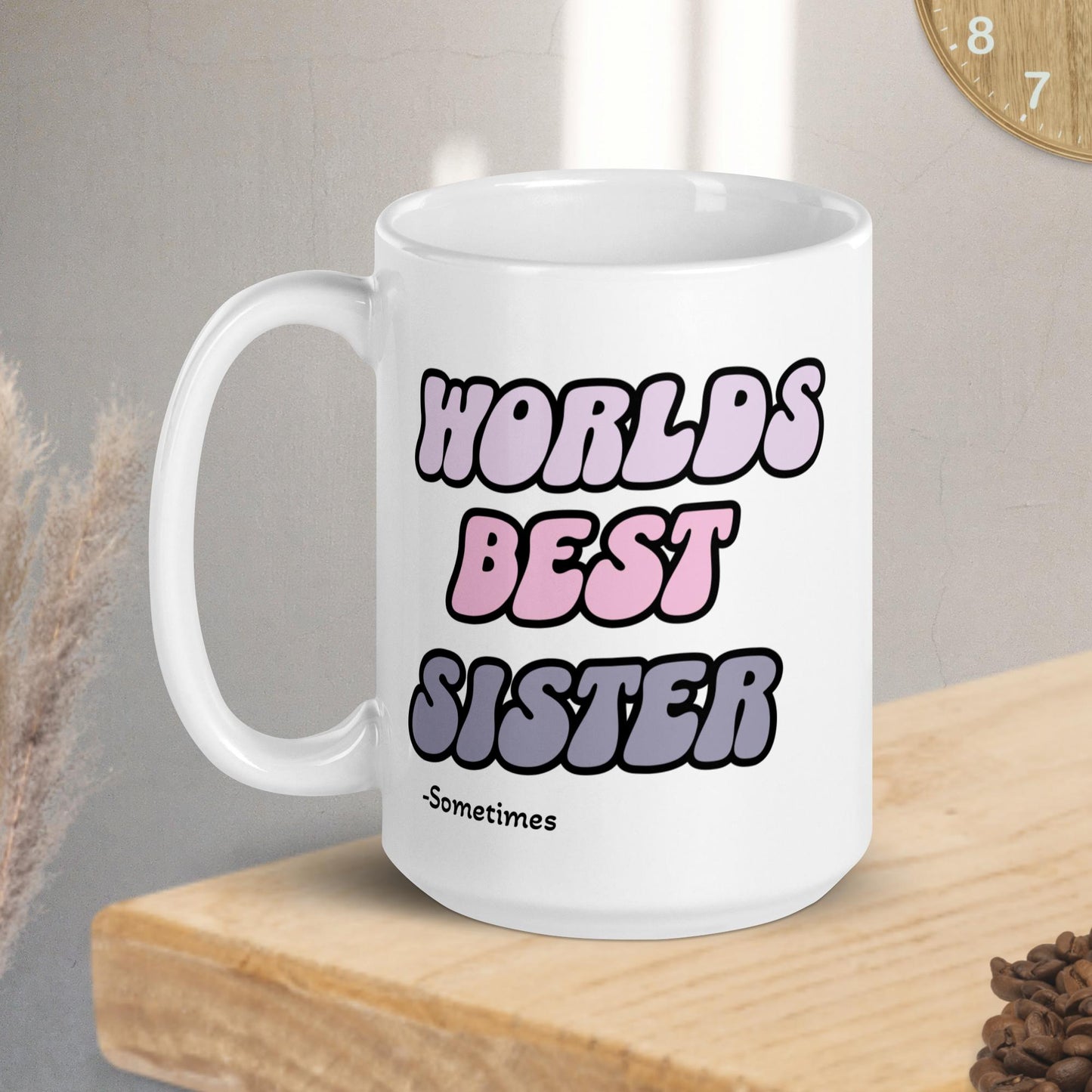 Funny Sister Mug Unique Humorous Gifts Cute Coffee Mug for Sisters Perfect for Any Occasion